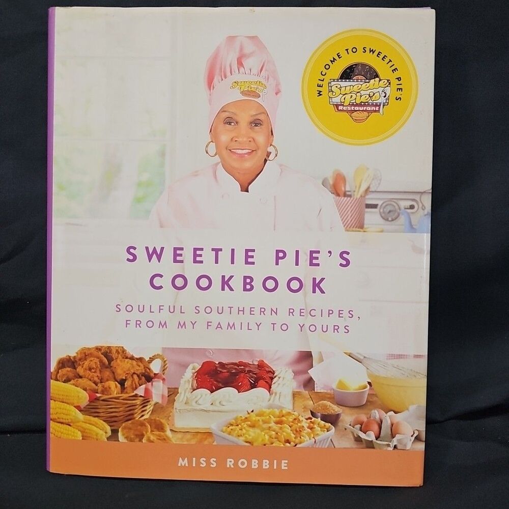 Sweetie Pie's Cookbook : Soulful Southern Recipes, from My Family to Yours by...
